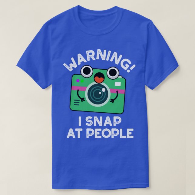 Warning I Shap At People Cute Camera Pun T-Shirt (Design Front)