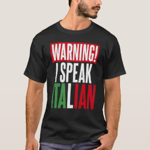 Warning I Speak Italian  Italian T-Shirt