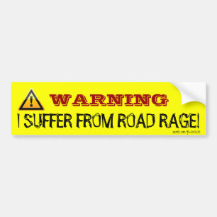 WARNING I SUFFER FROM ROAD RAGE BUMPER STICKER