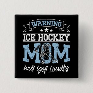 Warning Ice Hockey Mum Will Yell Loudly Cool Mummy 15 Cm Square Badge