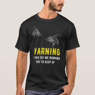 Warning If you see me running try to keep up T-Shirt