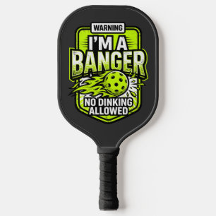 Warning I'm A Banger Funny Pickleball Paddle