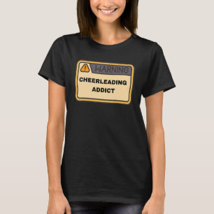 Warning I'm A Cheerleading Addict Meme T-Shirt