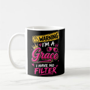 Warning I'm A Grace I Have No Filter Coffee Mug