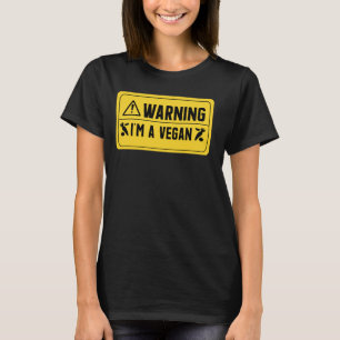 Warning I'm A Vegan Funny Plant Based Vegan T-Shirt