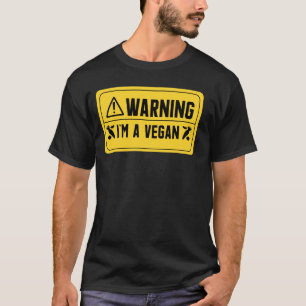 Warning I'm A Vegan Funny Plant Based Vegan T-Shirt
