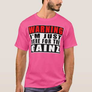 Warning I'M Just Here For The Gainz Funny Bodybuil T-Shirt