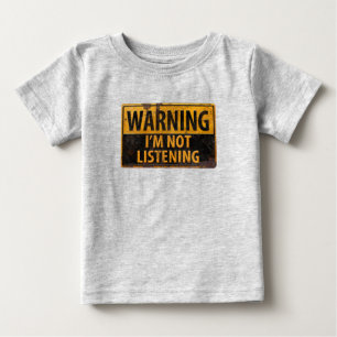 WARNING, I'M NOT LISTENING Distressed Metal Sign Baby T-Shirt