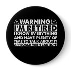 Warning I'm Retired Funny Retirement Retiree