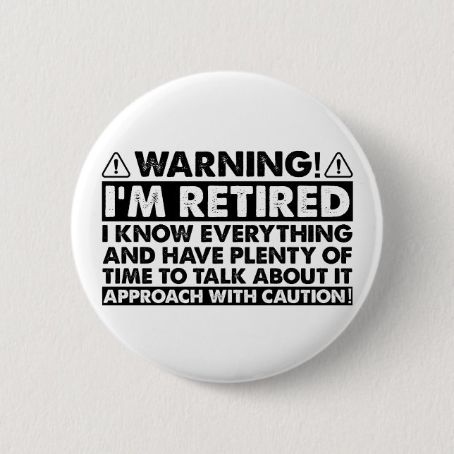 Warning I'm Retired Funny Retirement Retiree 6 Cm Round Badge (Front)