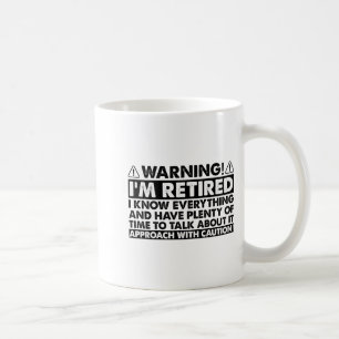 Warning Im Retired Funny Retirement Retiree Coffee Mug