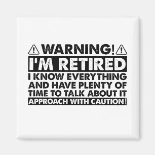 Warning I'm Retired Funny Retirement Retiree Magnet