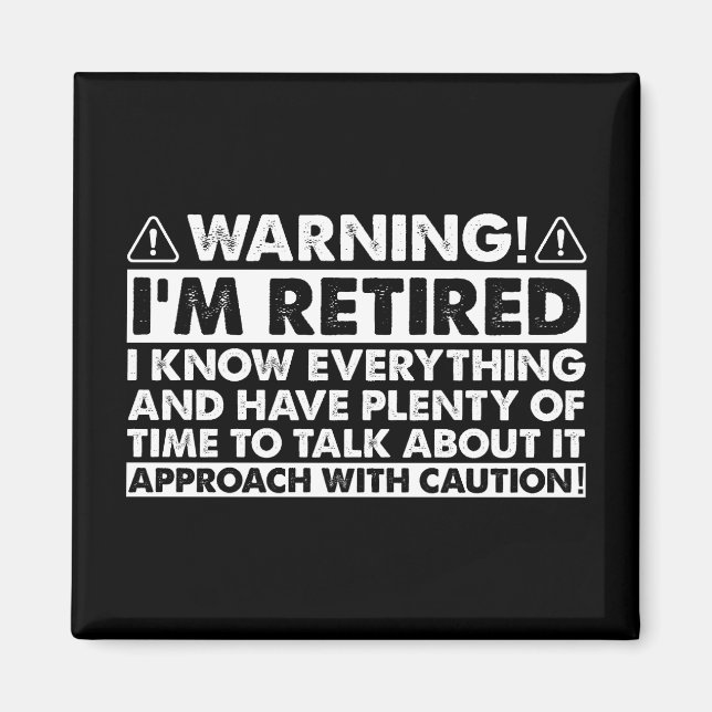 Warning I'm Retired Funny Retirement Retiree Magnet (Front)