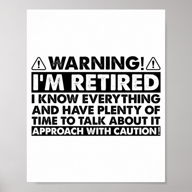 Warning Im Retired Funny Retirement Retiree  Poster (Front)