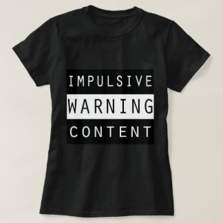 WARNING! Impulsive Women's Black T-Shirt