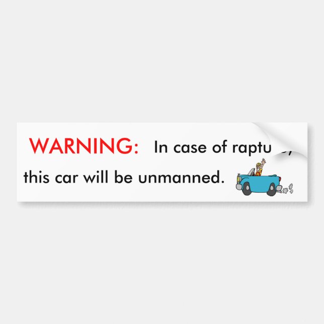 Warning: in Case of Rapture Bumper Sticker (Front)