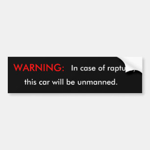 Warning: in Case of Rapture Bumper Sticker