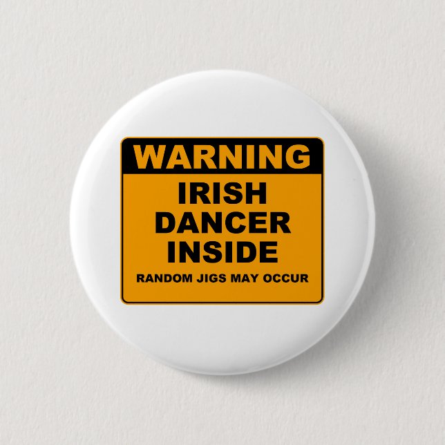 Warning, Irish Dancer Inside. 6 Cm Round Badge (Front)