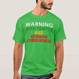 Warning Irishemper And German Stubborness Design f T-Shirt