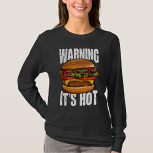 Warning It`s Hot I Cheeseburger I Burger T-Shirt