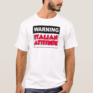 Warning Italian Attitude T-Shirt
