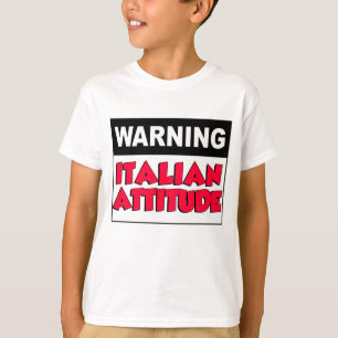 Warning Italian Attitude T-Shirt