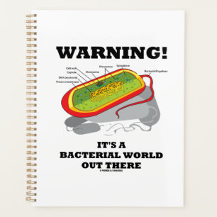 Warning! It's A Bacterial World Out There Planner