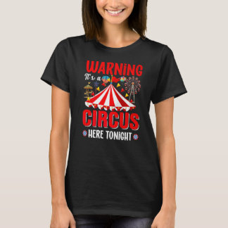 Warning It's A Circus Here Tonight Circus Master C T-Shirt