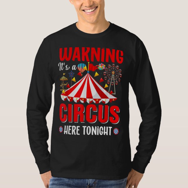 Warning It's A Circus Here Tonight Circus Master C T-Shirt (Front)