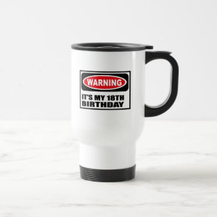 Warning IT'S MY 18TH BIRTHDAY Mug