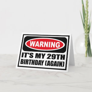 Warning IT'S MY 29TH BIRTHDAY (AGAIN) Greeting Car Card