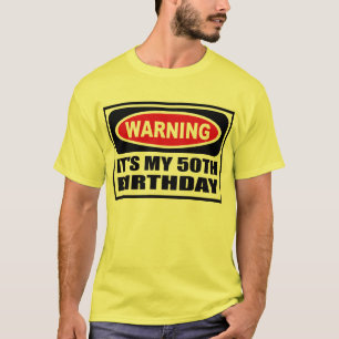 Warning IT'S MY 50TH BIRTHDAY Men's T-Shirt