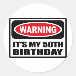 Warning IT'S MY 50TH BIRTHDAY Sticker