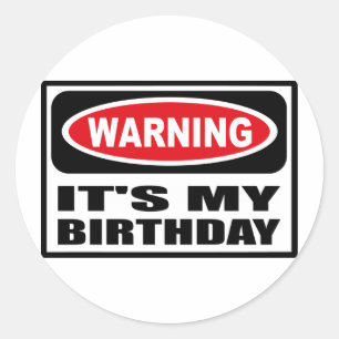 Warning IT'S MY BIRTHDAY Sticker