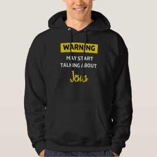 Warning Jesus Funny Christian Religious Not Ashame Hoodie
