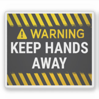 Warning Keep Hands Away