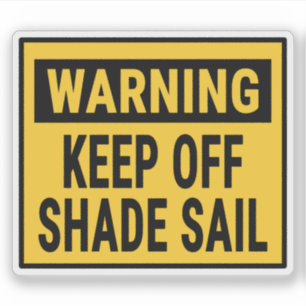 Warning Keep Off Shade Sail 