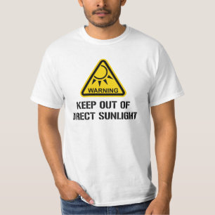 WARNING - Keep Out of Direct Sunlight T-Shirt