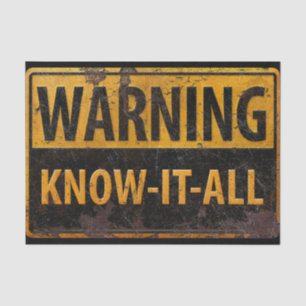 WARNING KNOW-IT-ALL  Metal Danger Caution Sign Big Tissue Paper
