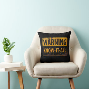 WARNING KNOW-IT-ALL - Metal Danger Caution Sign Cushion