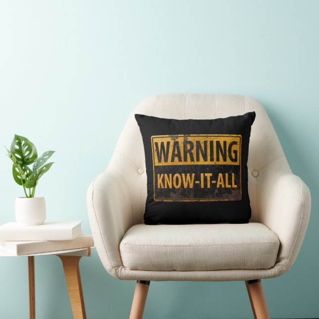 WARNING KNOW-IT-ALL  - Metal Danger Caution Sign Cushion (Chair)