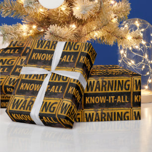 WARNING KNOW-IT-ALL - Metal Danger Caution Sign Wrapping Paper