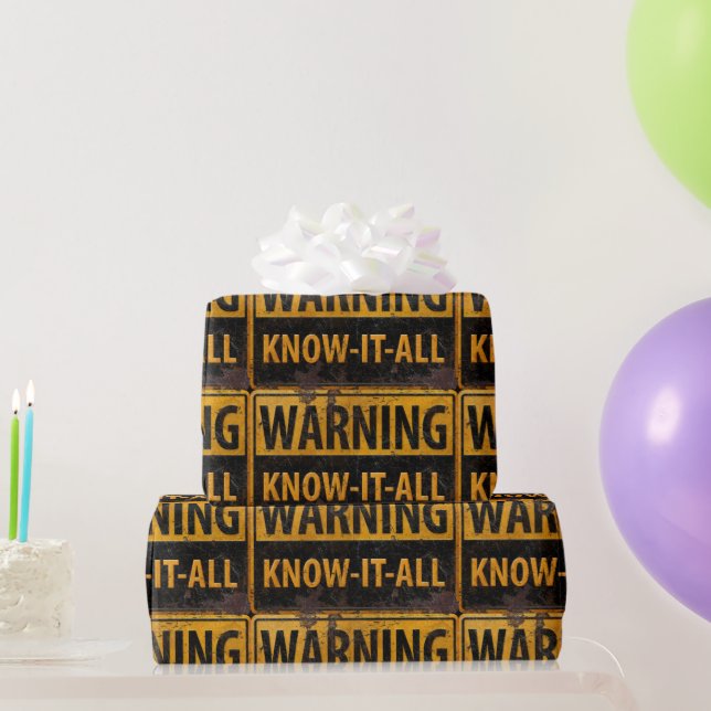 WARNING KNOW-IT-ALL  - Metal Danger Caution Sign Wrapping Paper (Party Gifts)