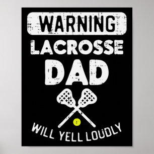 Warning Lacrosse Dad Yell Funny Lax Sports Daddy P Poster