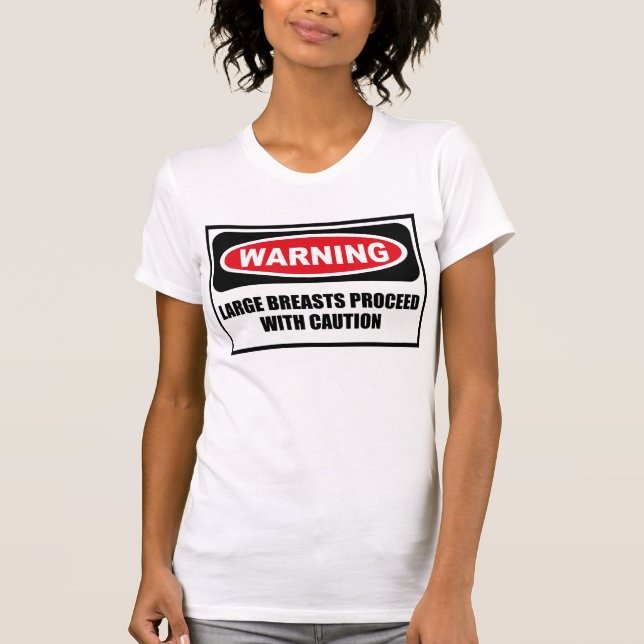 Warning LARGE BREASTS PROCEED WITH CAUTION Women's T-Shirt (Front)