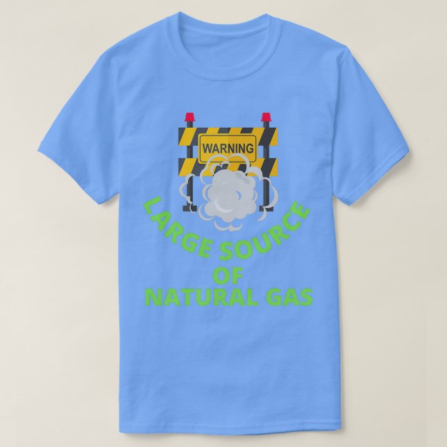 warning large source of natural gas 13 T-Shirt (Design Front)