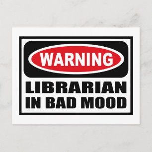 Warning LIBRARIAN IN BAD MOOD Postcard