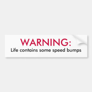 Warning - life bumper sticker