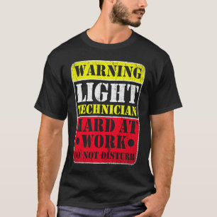 Warning Lightning Technician at Work Do Not Distur T-Shirt