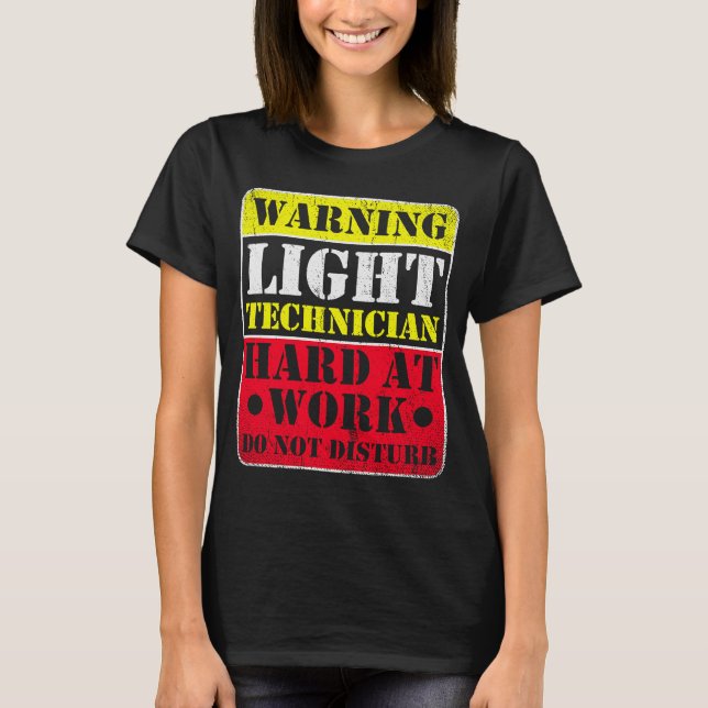 Warning Lightning Technician at Work Do Not Distur T-Shirt (Front)